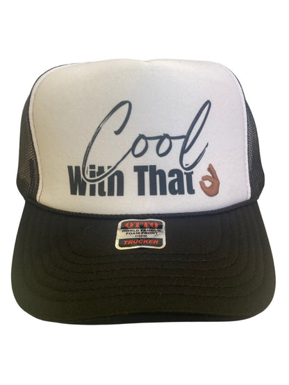 "Cool with that" trucker hats